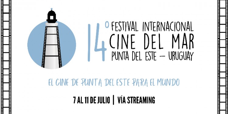 14&deg; Festival Internacional CINE DEL MAR, Punta del Este, del 7 al 11 de julio v&iacute;a streaming