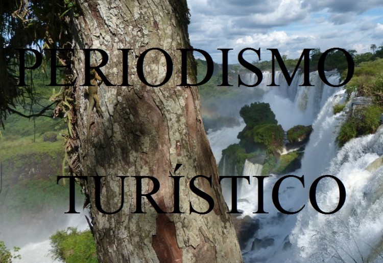 Periodismo tur&iacute;stico: pasi&oacute;n y profesionalidad