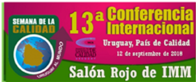 13&ordf; Conferencia Internacional &ldquo;Uruguay, Pa&iacute;s de Calidad"